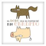 El Lobo Que Se Convirtió en Cerdito (Cuento) - Single专辑