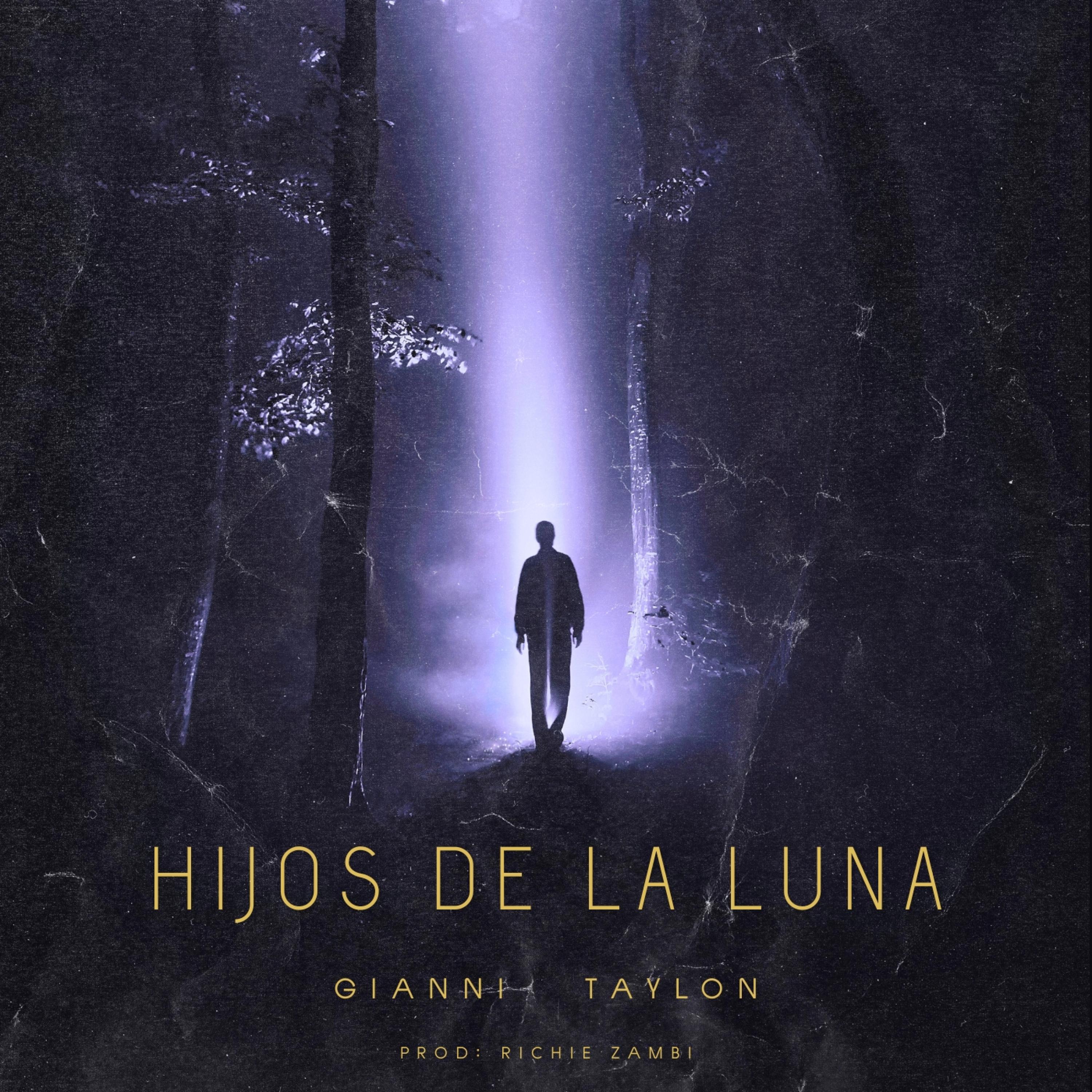 gianni - Hijos de la Luna (feat. Taylon)