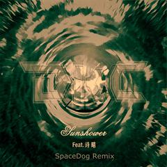 Sunshower（SpaceDog Festival Mix）