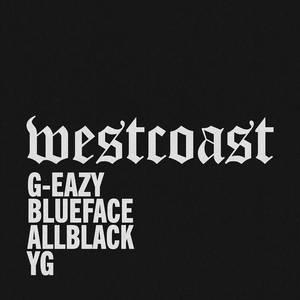 G-Eazy、Blueface - West Coast