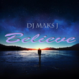 Thomas Gold - Believe(DJMaksJ ReMix)