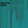 Gurii - Drip Too Hard