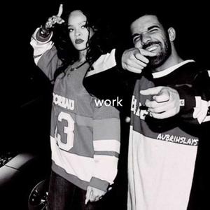 Rihanna Drake - Work