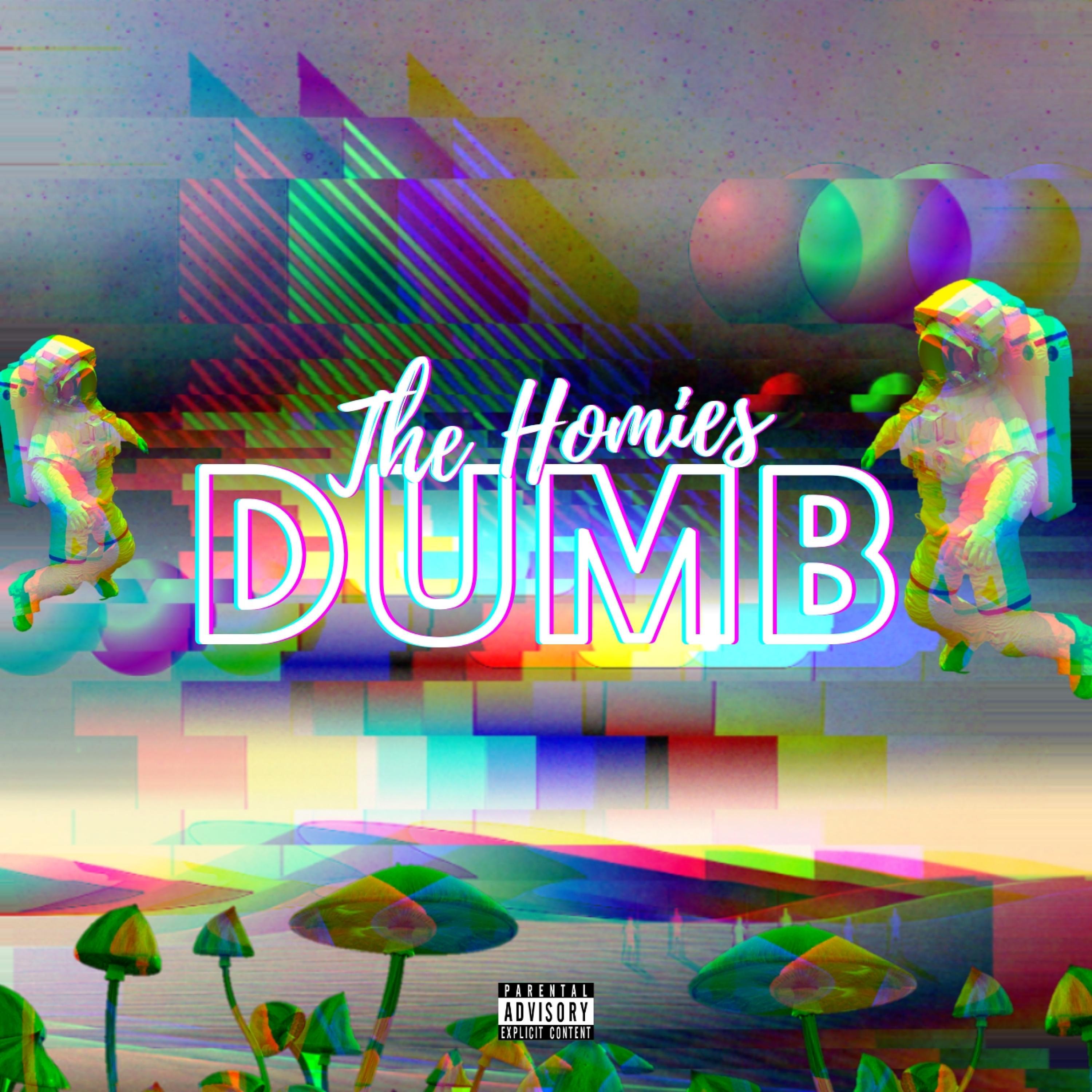 The Homies - Dumb