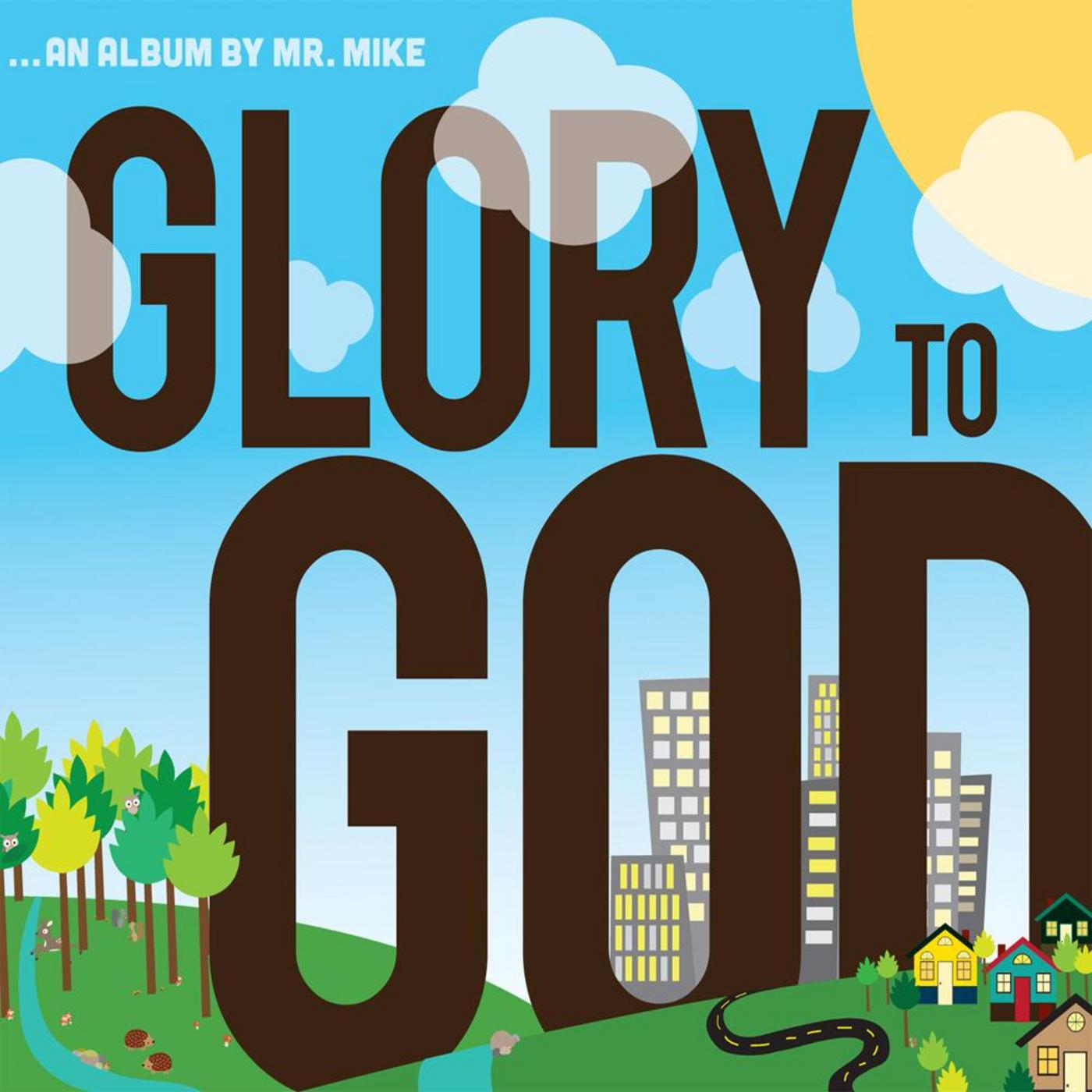 歌手:mr. mike 所属专辑:glory to god 播放 收藏 分享 下载 评论