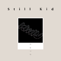 Still Kid