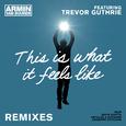 This Is What It Feels Like (Remixes)