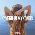 Ego in Mykonos 2017 Selected by Ben DJ
