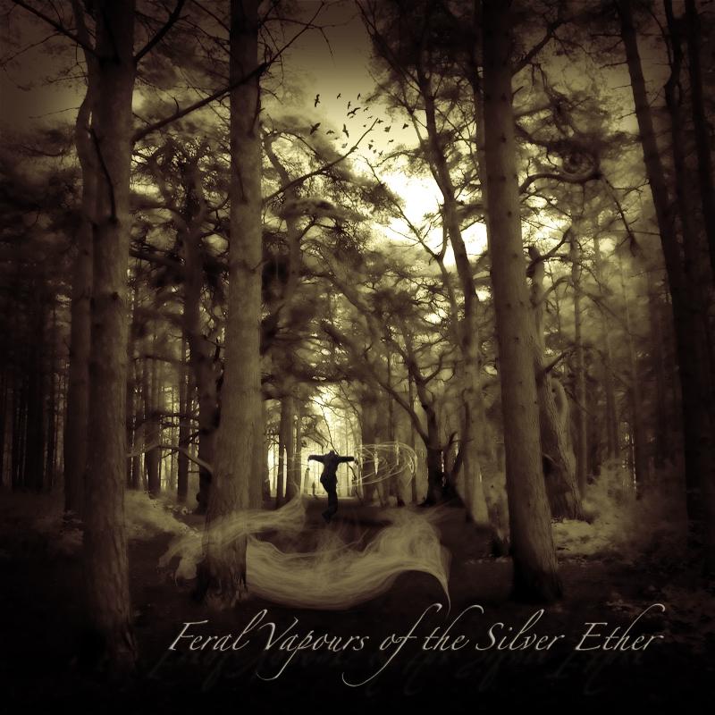 Feral Vapours of the Silver Ether