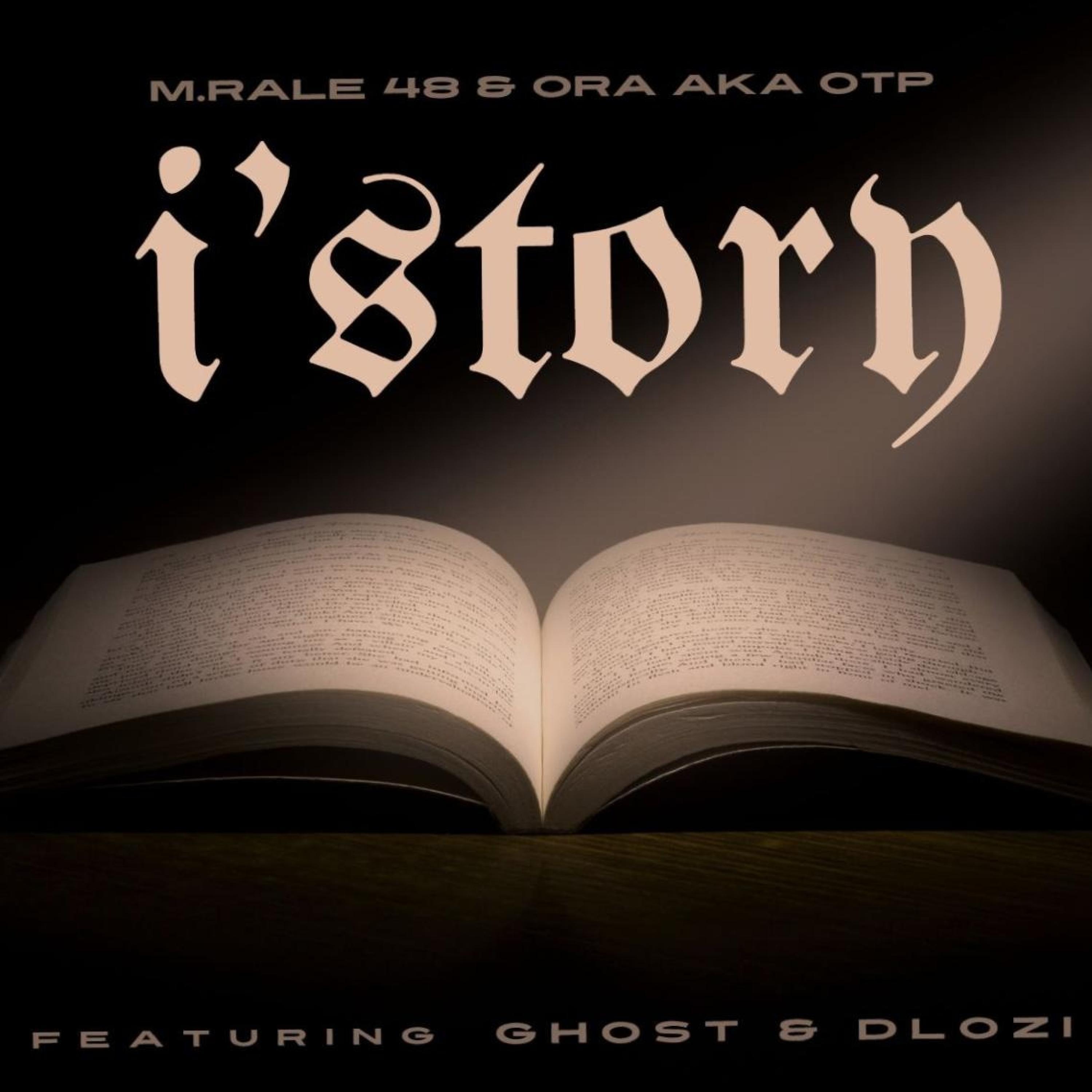 M.RALE 48 - I'Story (feat. Ora Aka OTP, Ghost & Dlozi)