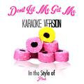Don't Let Me Get Me (In the Style of P!Nk) [Karaoke Version] - Single