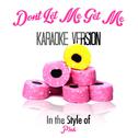 Don't Let Me Get Me (In the Style of P!Nk) [Karaoke Version] - Single专辑