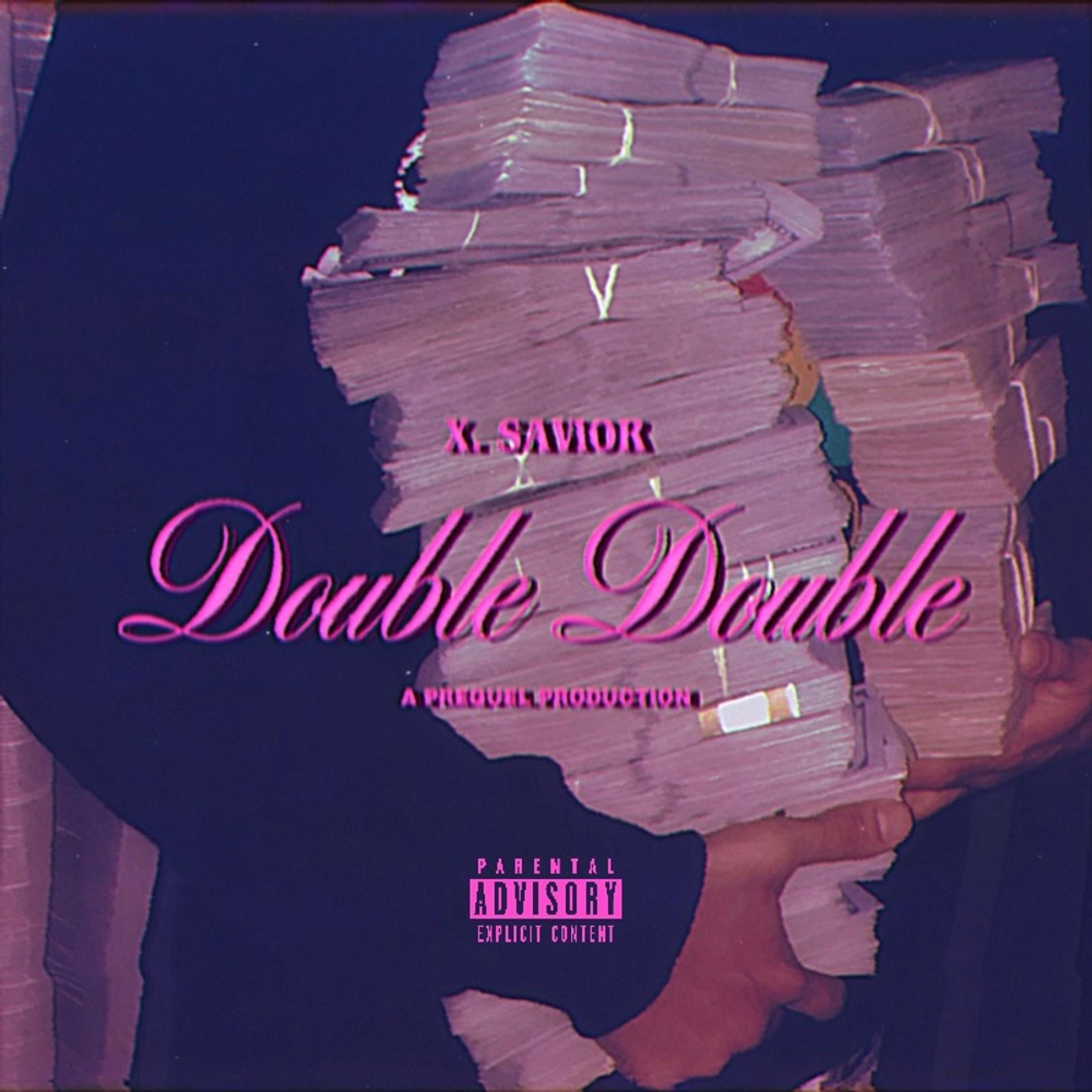 X. Savior - Double Double (feat. SkinnyFlackoo & Guin777)