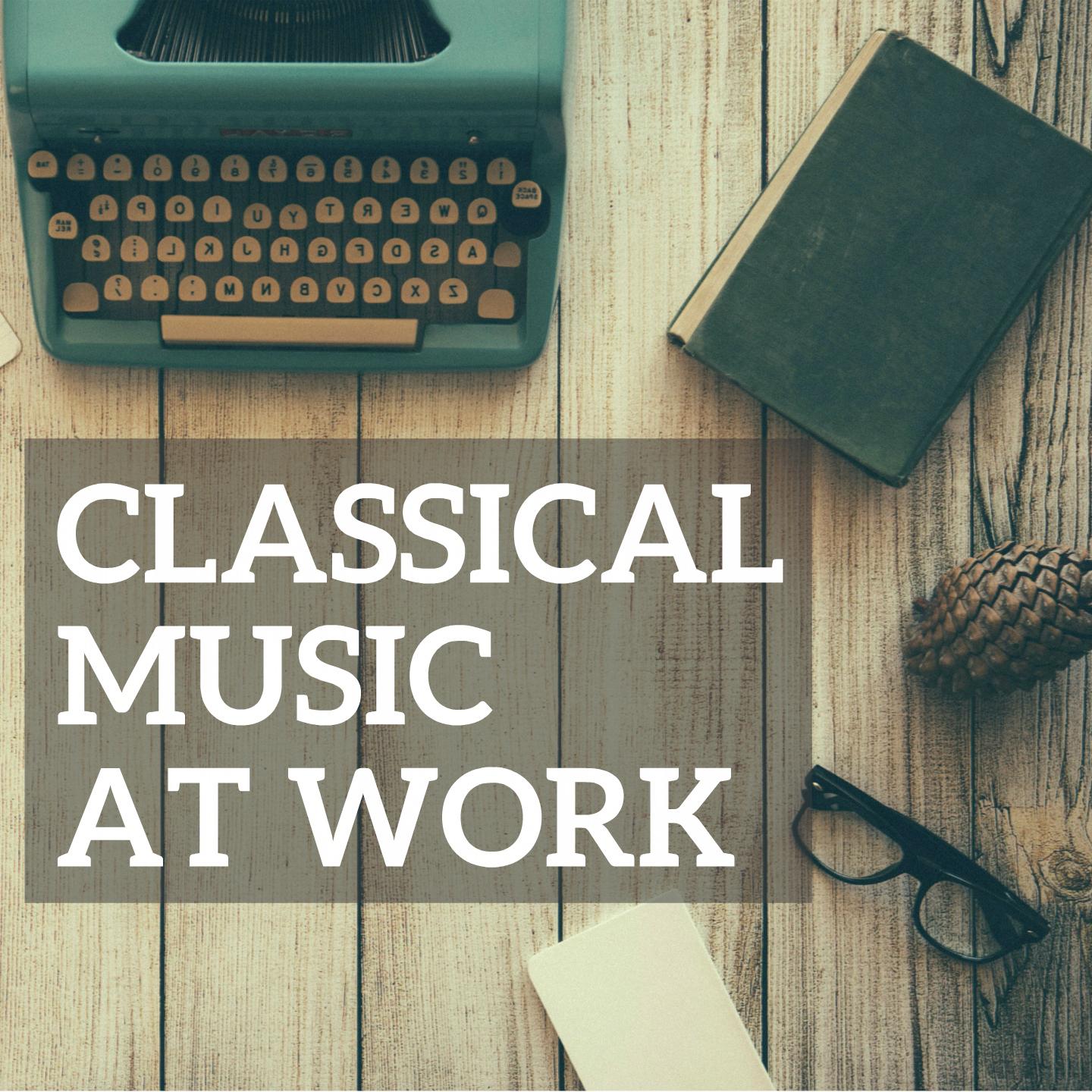 Classical Music at Work专辑