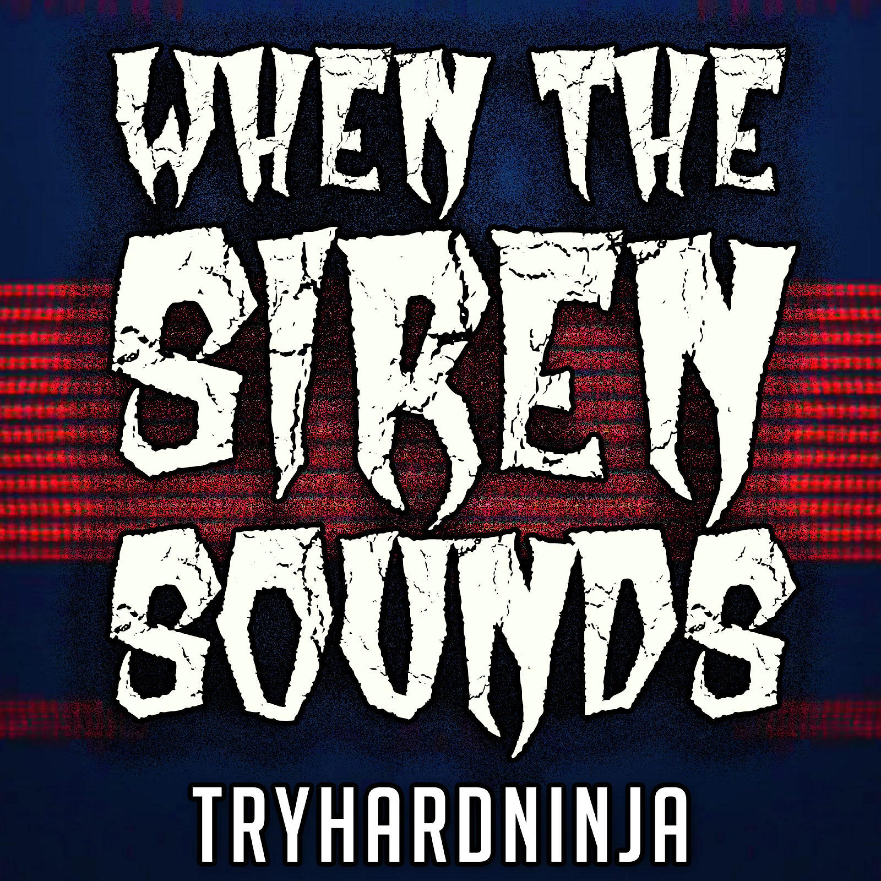 When the Siren Sounds