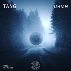 TANG - DAMN （Original Mix）