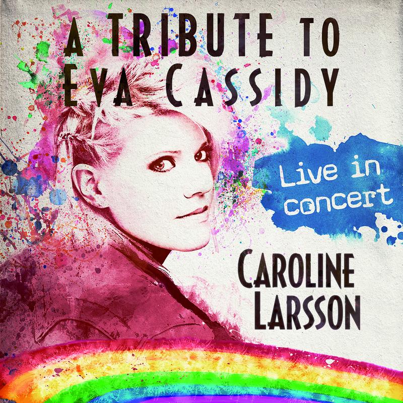 A Tribute To Eva Cassidy (Live In Concert From Algutsrums Kyrka, Sweden / 2015)