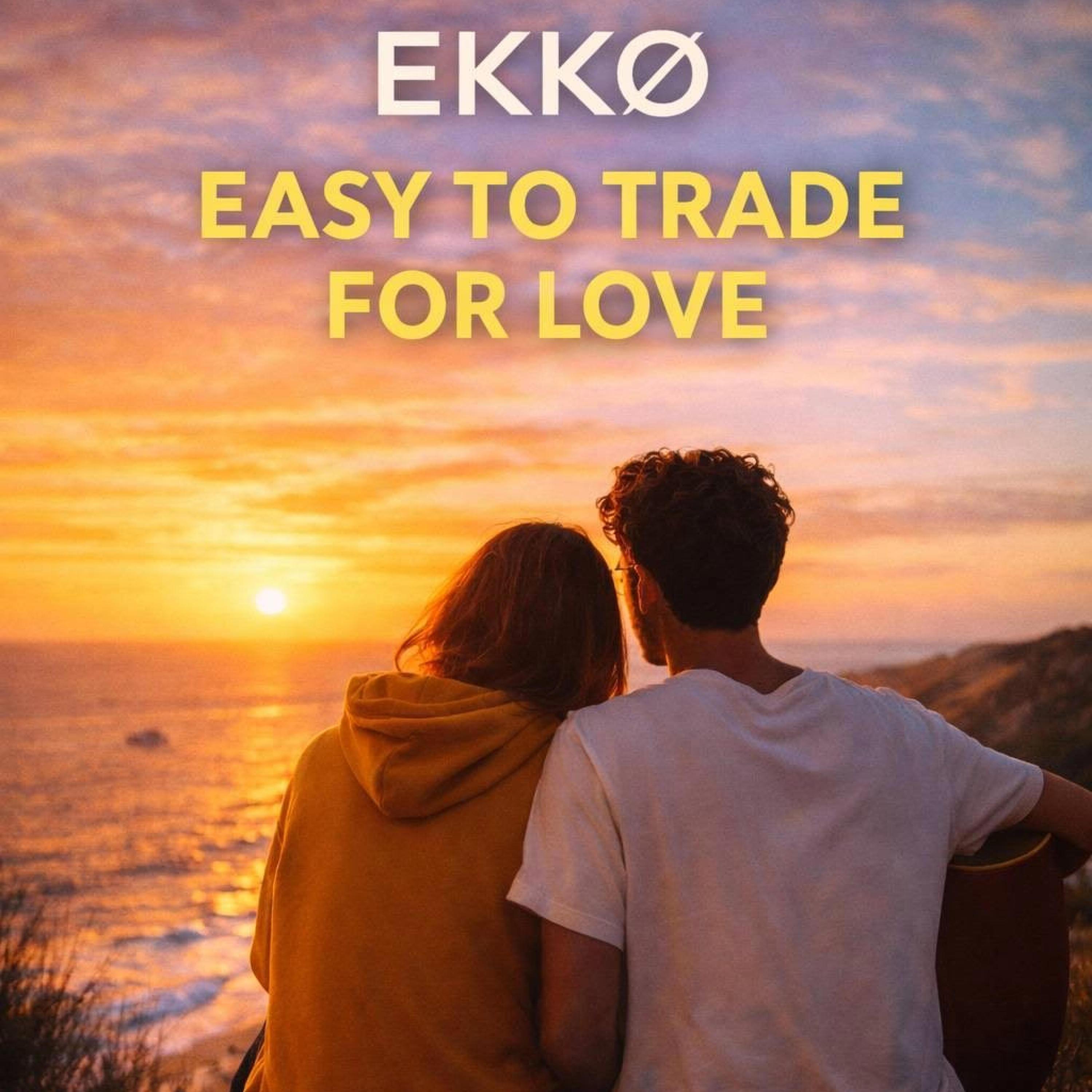 easy to trade for love