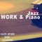 Work & Jazz Piano专辑