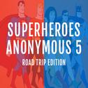 Superheroes Anonymous 5: Road Trip Edition专辑