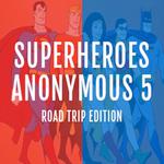 Superheroes Anonymous 5: Road Trip Edition专辑