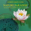 NATURE PARADISE : Instrumental Music for Relaxation With Real Nature Sounds
