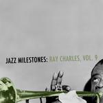 Jazz Milestones: Ray Charles, Vol. 9专辑