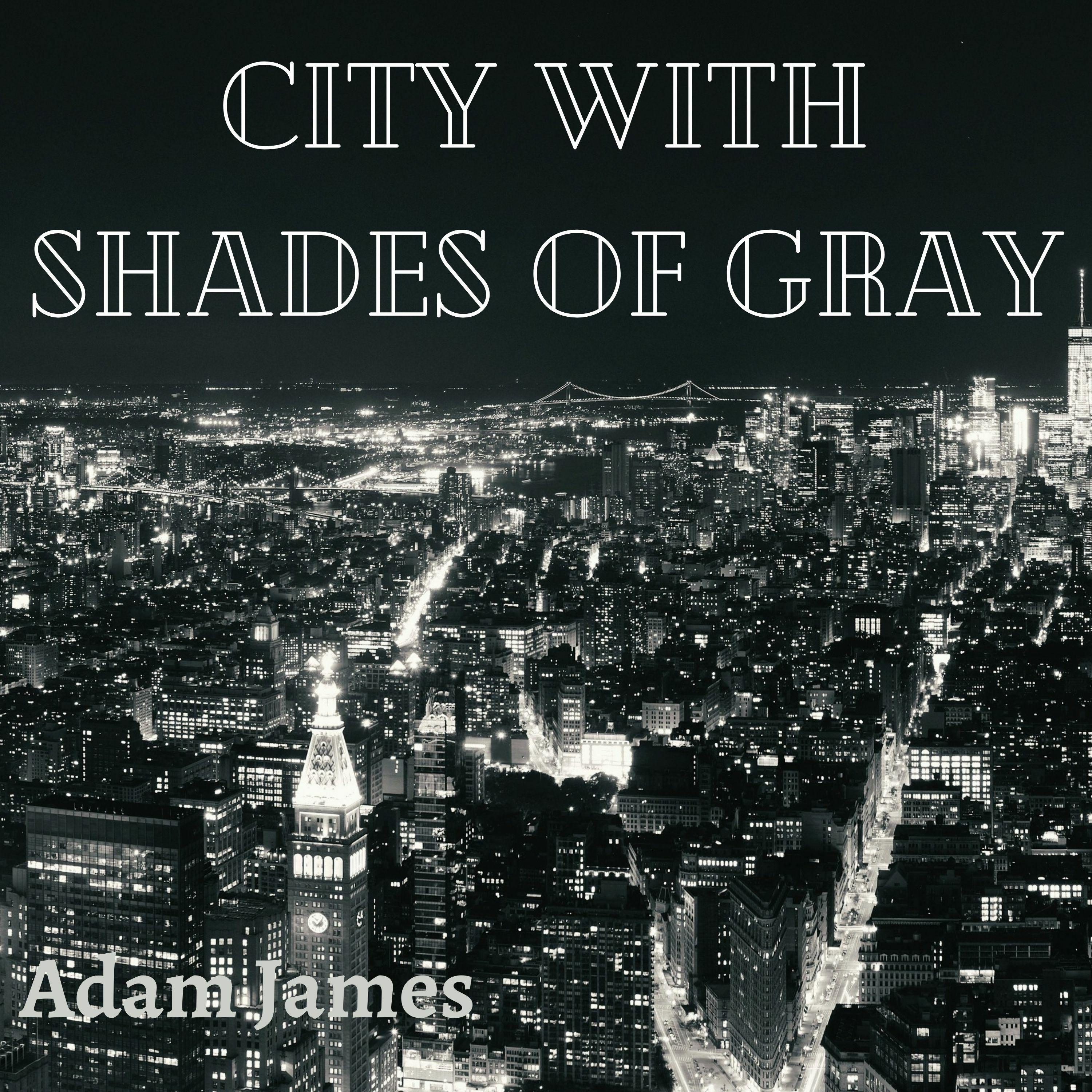 City with shades of gray