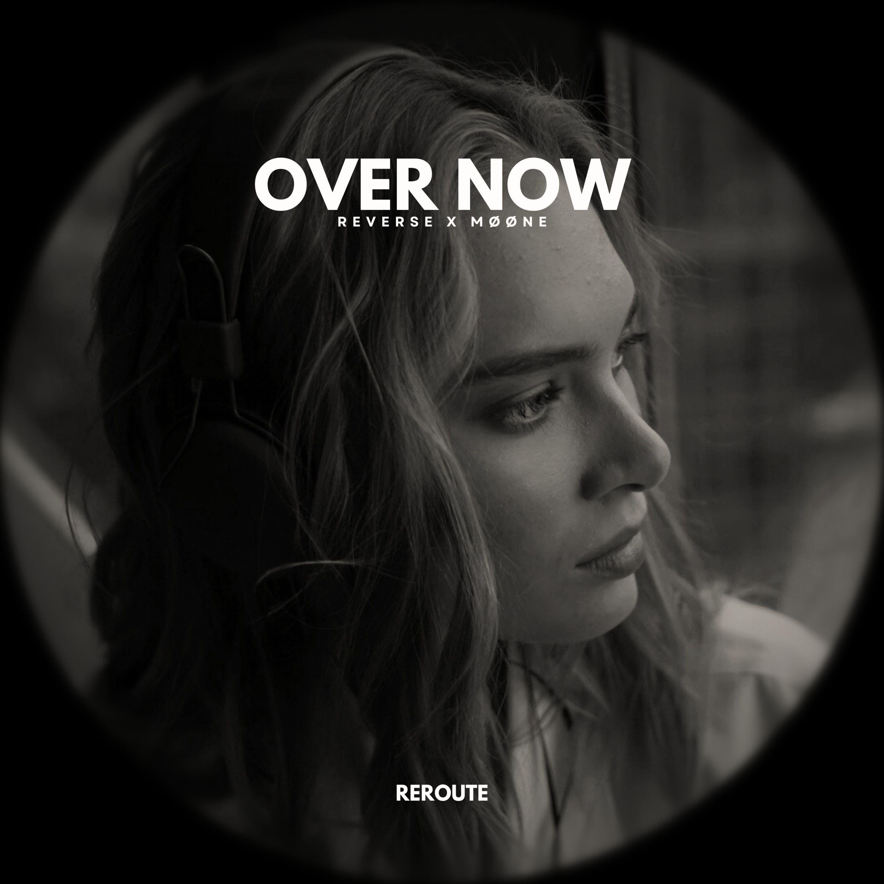 Over Now (feat. MØØNE)