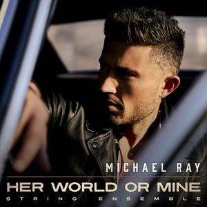 Michael Ray-Her World Or Mine 伴奏 （降8半音）