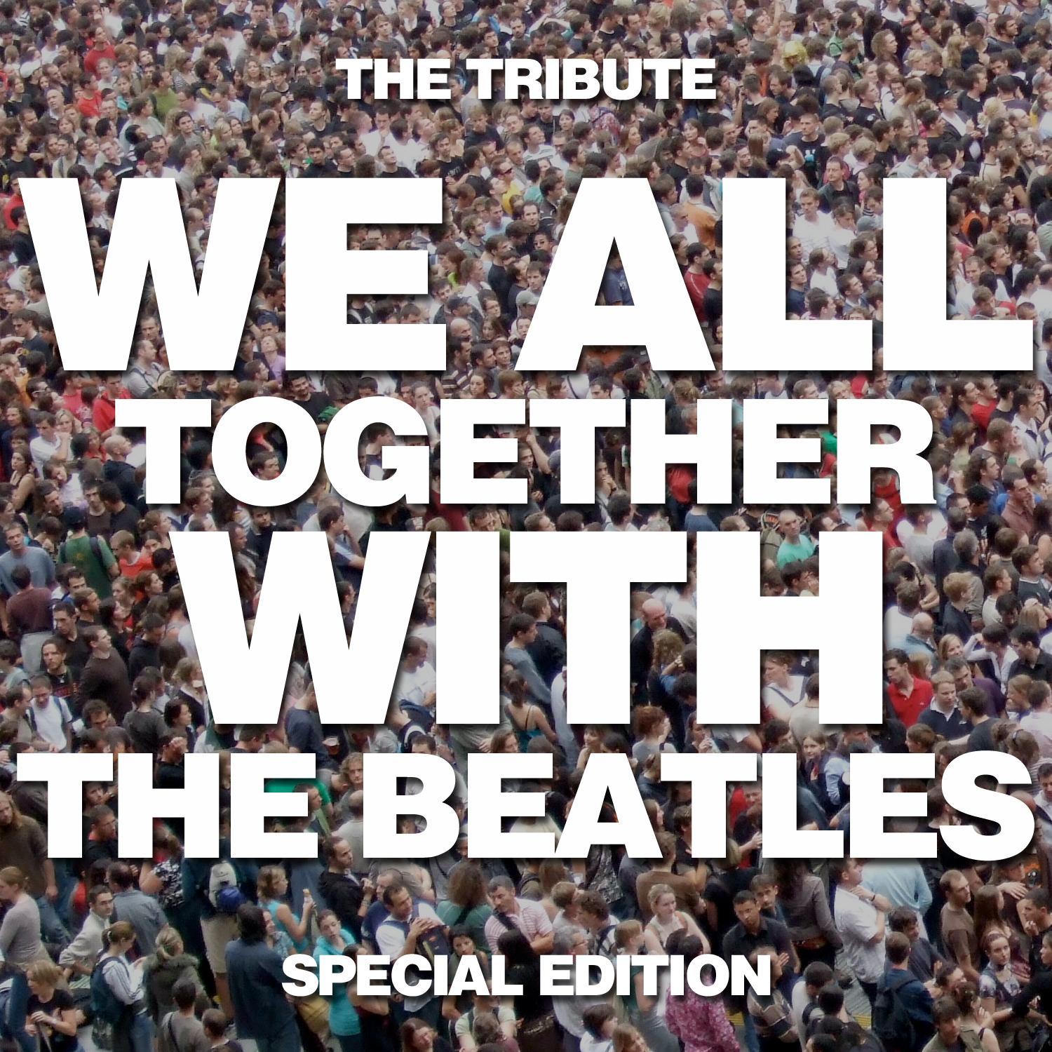 We All Together with the Beatles, The Tribute - Special Edition