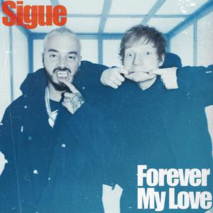 Ed Sheeran、J.Balvin - Forever My Love