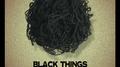 Black Things专辑