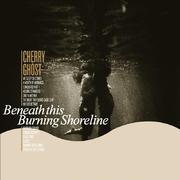 Beneath This Burning Shoreline专辑