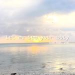 Let me see your body专辑