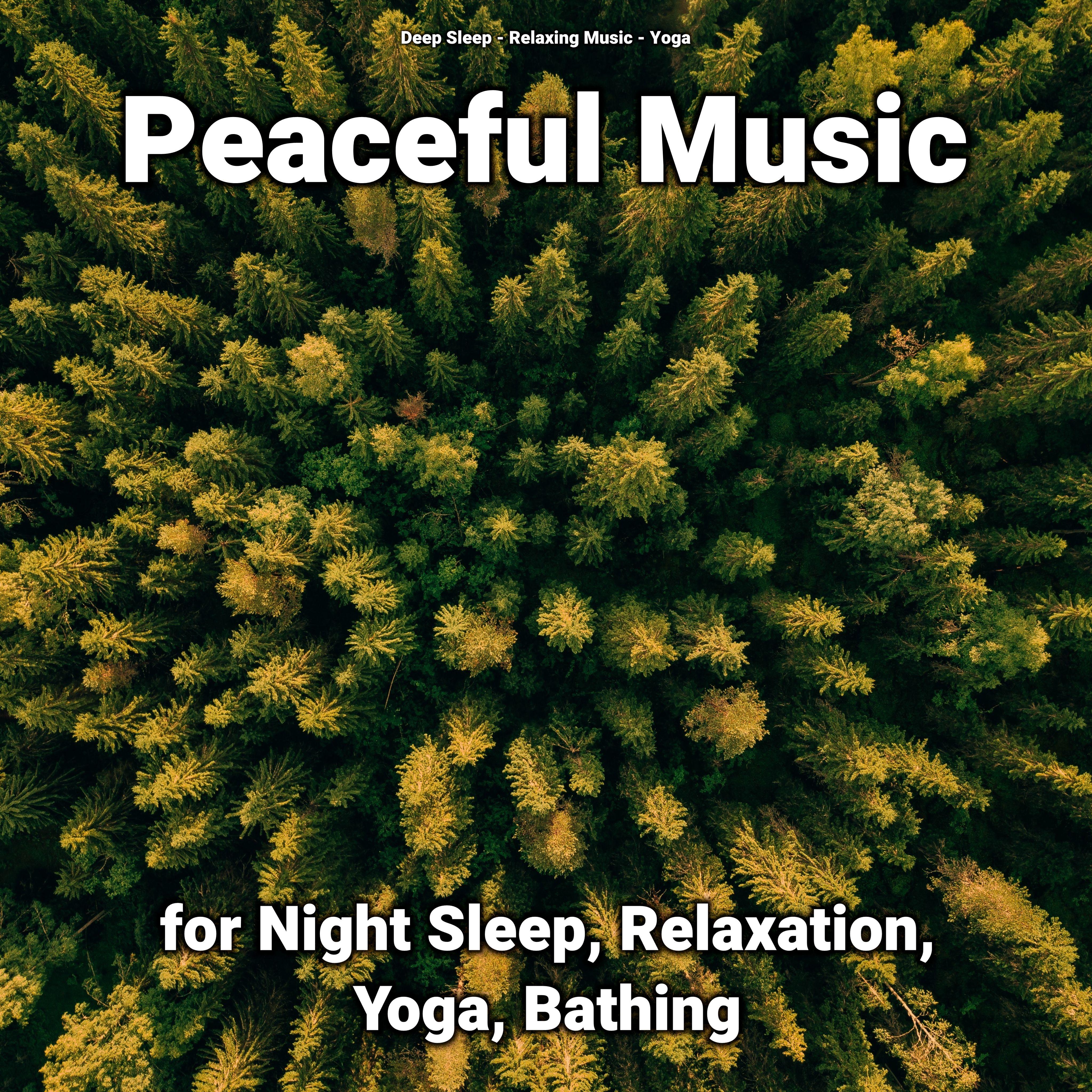 Peaceful Music for Night Sleep, Relaxation, Yoga, Bathing