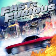 Fast & Furious: Action Movie Soundtrack Highlights