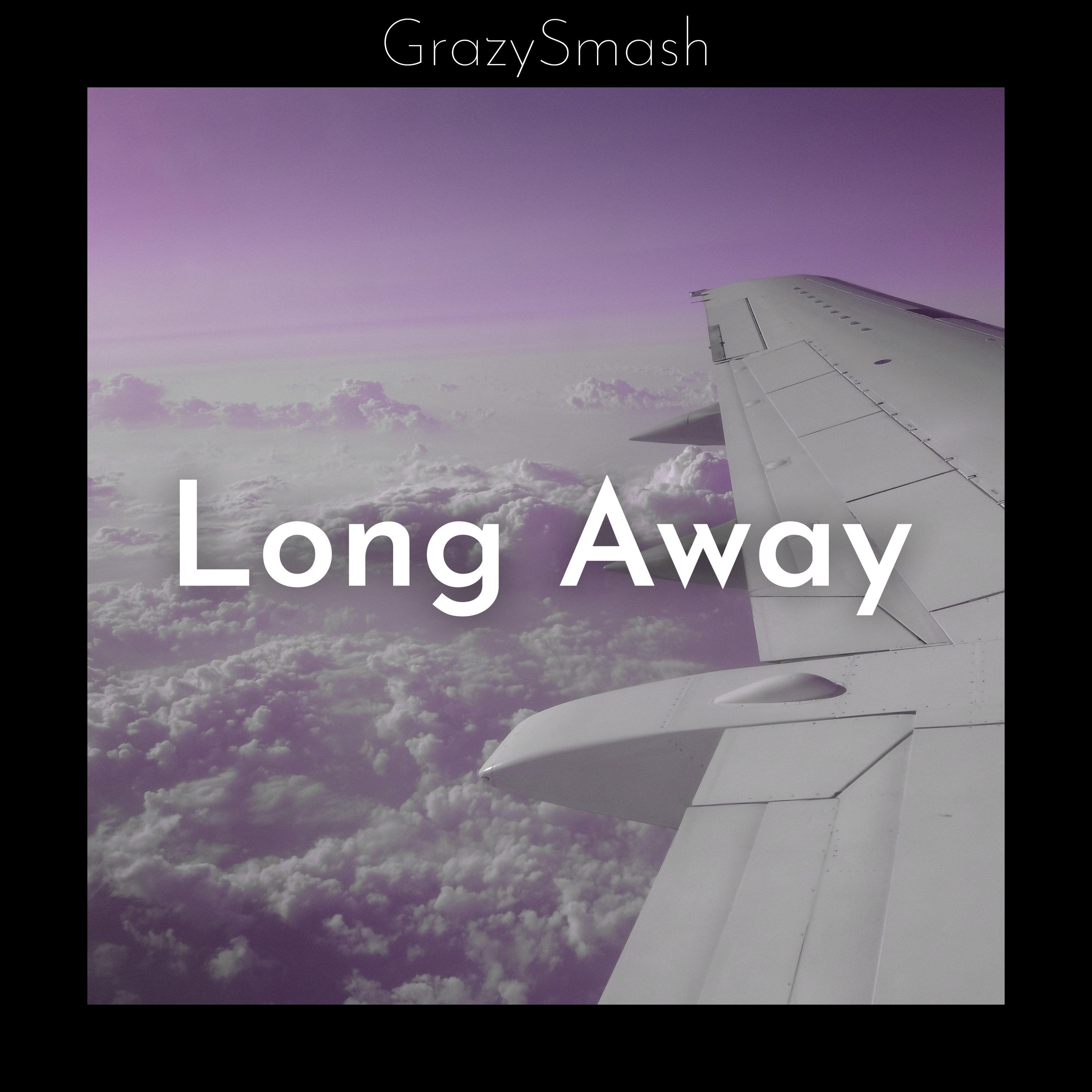 GrazySmash - Long Away