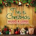 This Is Christmas (Hugo & Luigi Performing Timeless Christmas Songs)