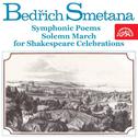 Smetana : Symphonic Poems, Solemn March for Shakespeare Celebrations专辑