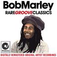 Bob Marley & The Wailers - Rare Groove Classics (Digitally Remastered Original Artist Recordings)