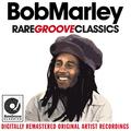 Bob Marley & The Wailers - Rare Groove Classics (Digitally Remastered Original Artist Recordings)