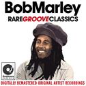 Bob Marley & The Wailers - Rare Groove Classics (Digitally Remastered Original Artist Recordings)专辑