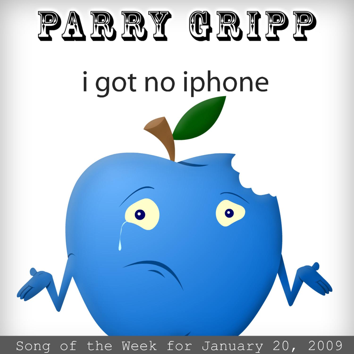 I Got No iPhone: Parry Gripp Song of the Week for January 20, 2009 - Single专辑