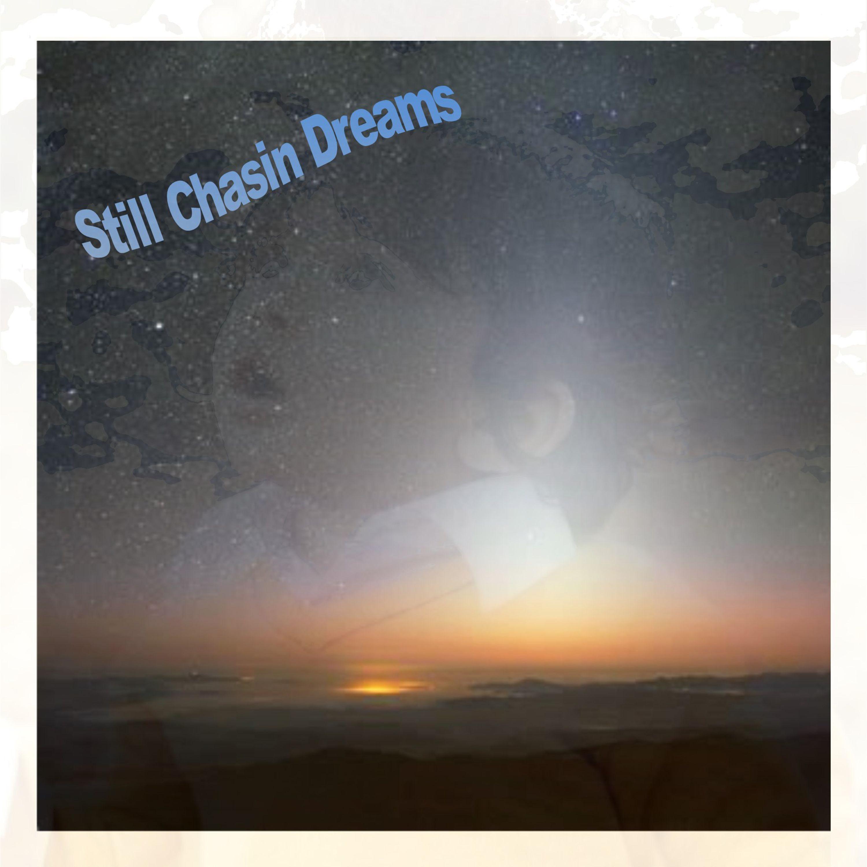Still Chasin' Dreams