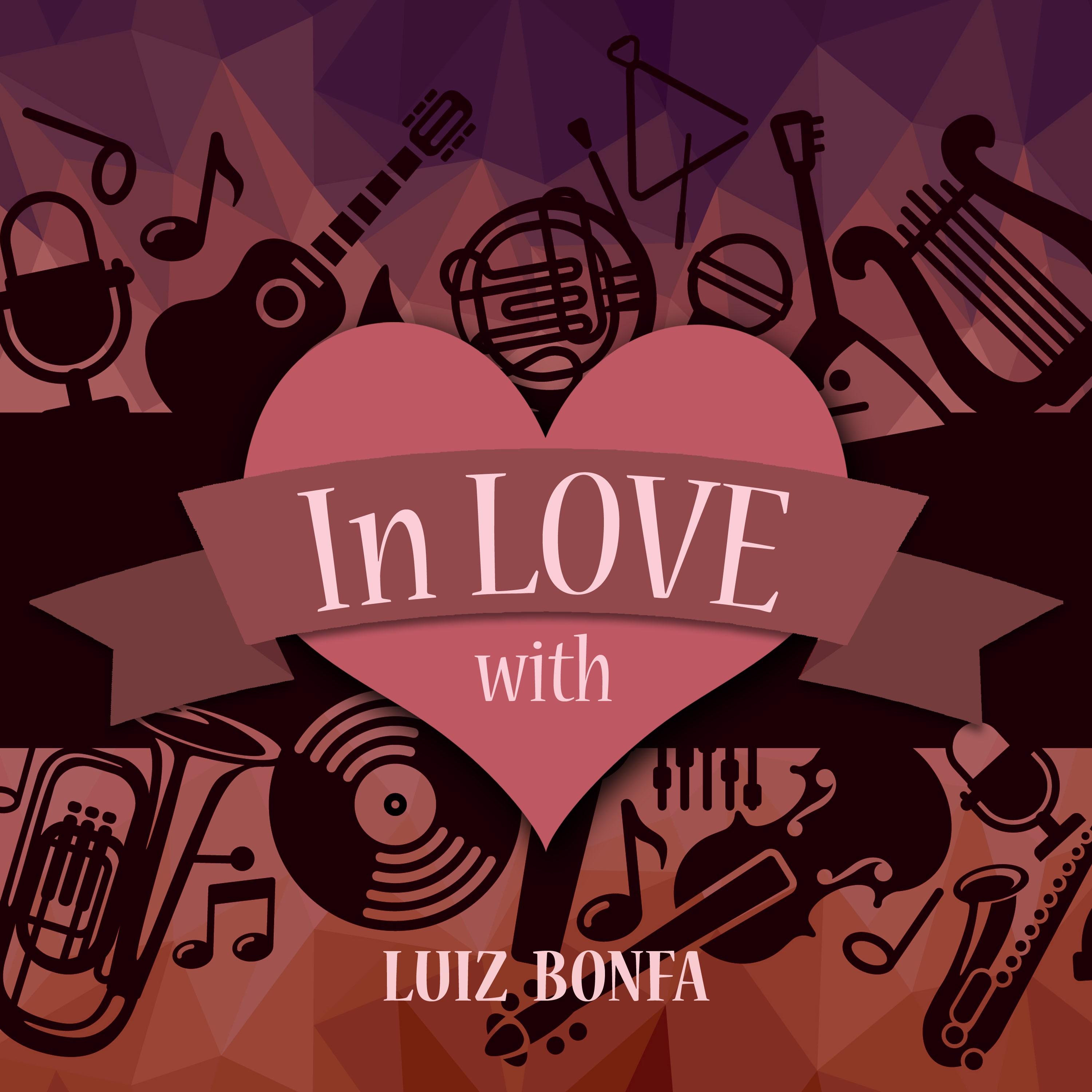 In Love with Luiz Bonfa