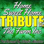 Home Sweet Home (Tribute to the Farm Inc) - Single专辑