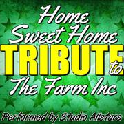 Home Sweet Home (Tribute to the Farm Inc) - Single