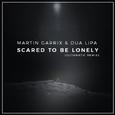 Scared To Be Lonely (OutaMatic Remix)