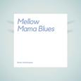 Mellow Mama Blues